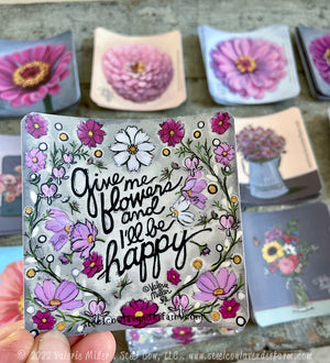 Give Me Flowers and I'll Be Happy Sticker