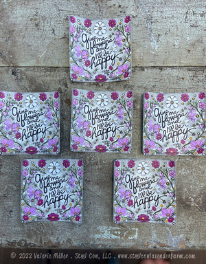 Give Me Flowers and I'll Be Happy Sticker