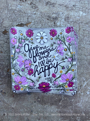 Give Me Flowers and I'll Be Happy Sticker