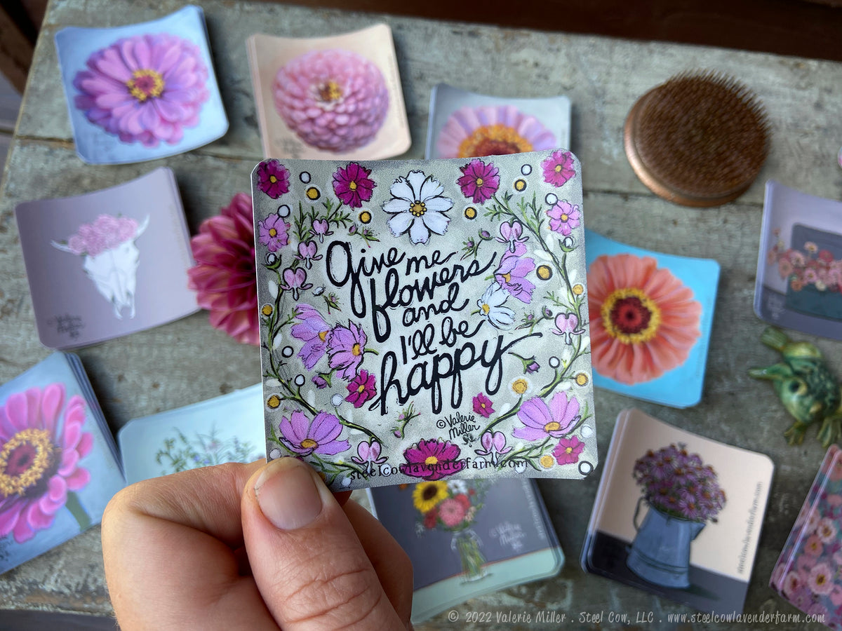 Give Me Flowers and I&#39;ll Be Happy Sticker